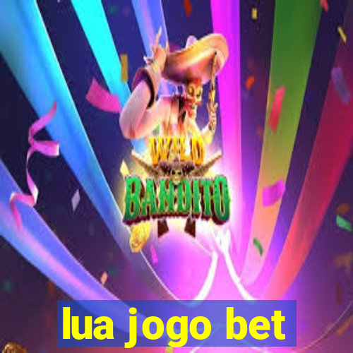 lua jogo bet